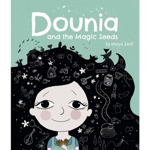 Dounia and the Magic Seeds - by  Marya Zarif (Hardcover) - 1 of 1