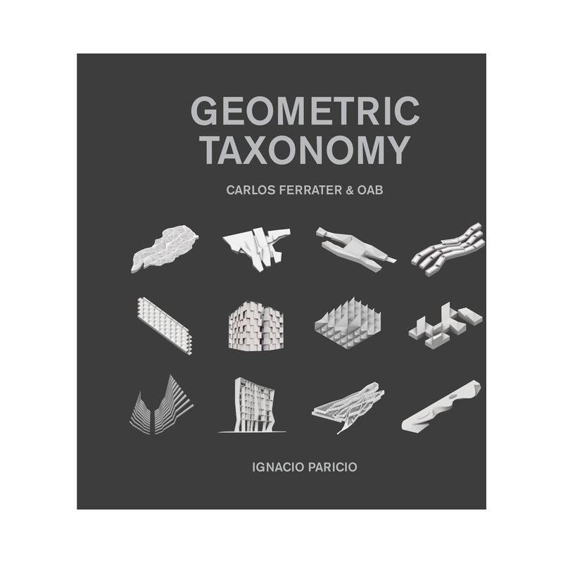 Geometric Taxonomy - by  Ignacio Paricio (Hardcover), 1 of 2