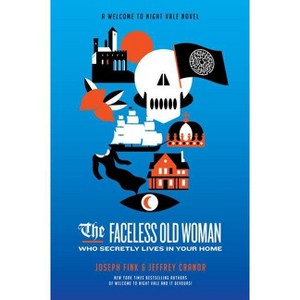 The Faceless Old Woman Who Secretly Lives in Your Home - (Welcome to Night Vale) by  Joseph Fink & Jeffrey Cranor (Paperback) - 1 of 1