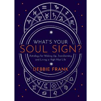 What's Your Soul Sign? - by  Debbie Frank (Paperback)