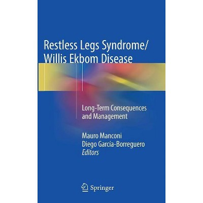 Restless Legs Syndrome/Willis Ekbom Disease - by  Mauro Manconi & Diego García-Borreguero (Hardcover)