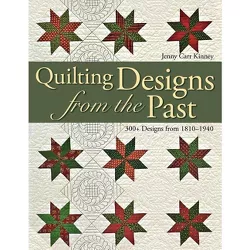 Quilting Designs from the Past - by  Jenny Carr Kinney (Paperback)