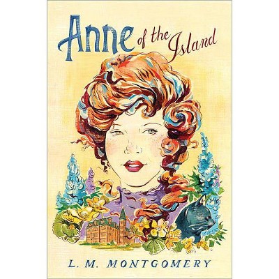 Anne of the Island - (Official Anne of Green Gables) by  L M Montgomery (Paperback)