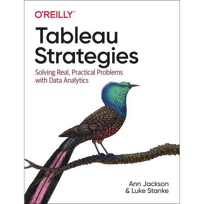 Tableau Strategies - by  Ann Jackson & Luke Stanke (Paperback)