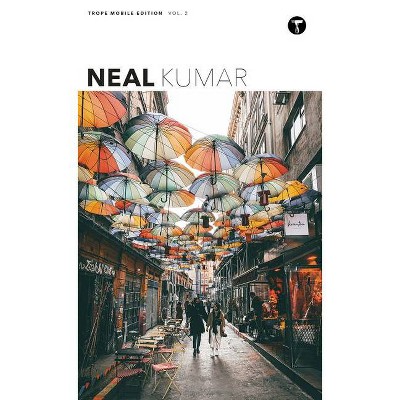 Neal Kumar - (Trope Mobile Editions) (Paperback)