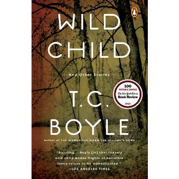 Wild Child - by  T C Boyle (Paperback)