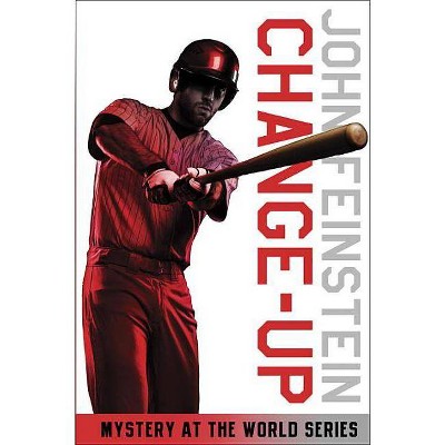 Change-Up: Mystery at the World Series (the Sports Beat, 4) - by  John Feinstein (Paperback)