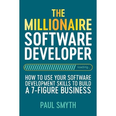 The Millionaire Software Developer - by  Paul Smyth (Paperback)