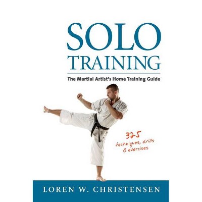 Solo Training - 2nd Edition by  Loren W Christensen (Paperback)