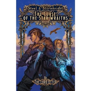 The Curse of the Star Wraiths - (Steel & Stormbright) by  The Lord Otter (Paperback) - 1 of 1