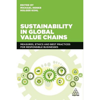 Sustainability in Global Value Chains - by  Michael Henke & Holger Kohl (Paperback)