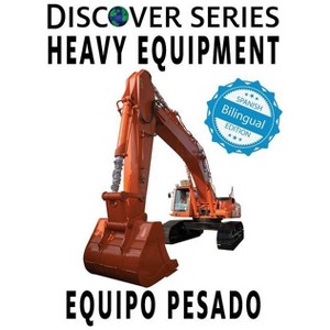 Heavy Equipment / Equipo Pesado - by  Xist Publishing (Paperback) - 1 of 1