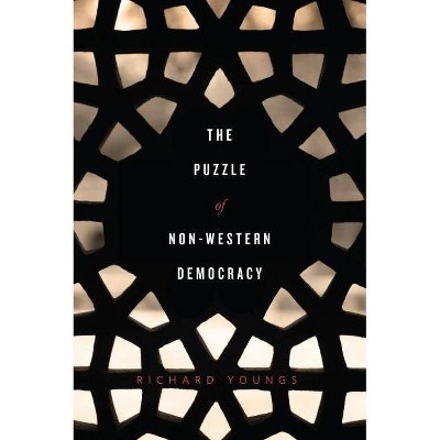 The Puzzle of Non-Western Democracy - by  Richard Youngs (Paperback)