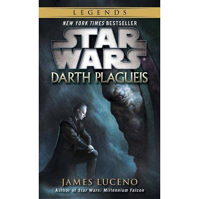 Darth Plagueis: Star Wars Legends - (Star Wars - Legends) by  James Luceno (Paperback)