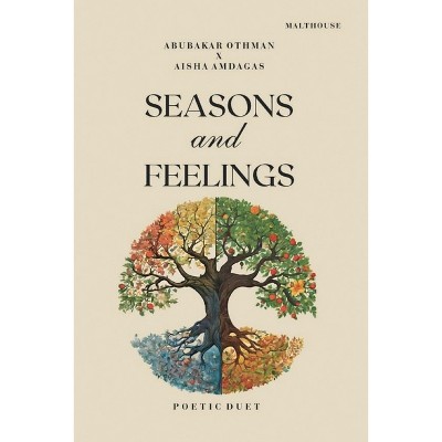 Seasons and Feeling - by  Abubakar Othman & Aisha Amdagas (Paperback)