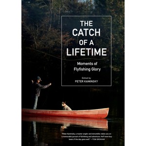 The Catch of a Lifetime - by  Peter Kaminsky (Hardcover) - 1 of 1