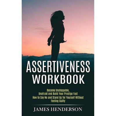 Assertiveness Workbook - by  James Henderson (Paperback)