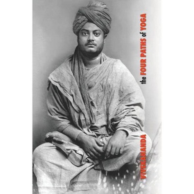 The Four Paths of Yoga - by  Swami Vivekananda (Paperback)