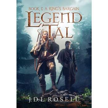A King's Bargain (Legend of Tal - by  J D L Rosell (Hardcover)