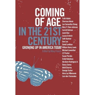 Coming of Age in the 21st Century - by  Mary Frosch (Paperback)