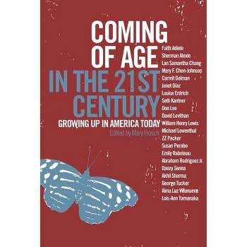 Coming of Age in the 21st Century - by  Mary Frosch (Paperback)