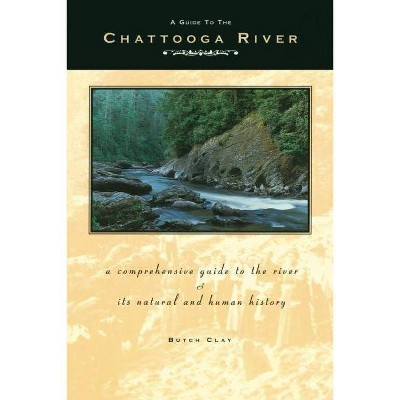 Guide to the Chattooga River - 2nd Edition by  Butch Clay (Paperback)