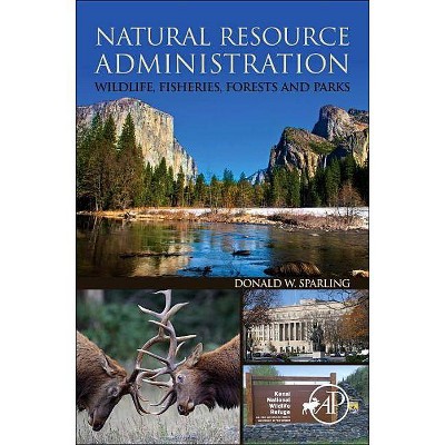 Natural Resource Administration - by  Donald W Sparling (Paperback)