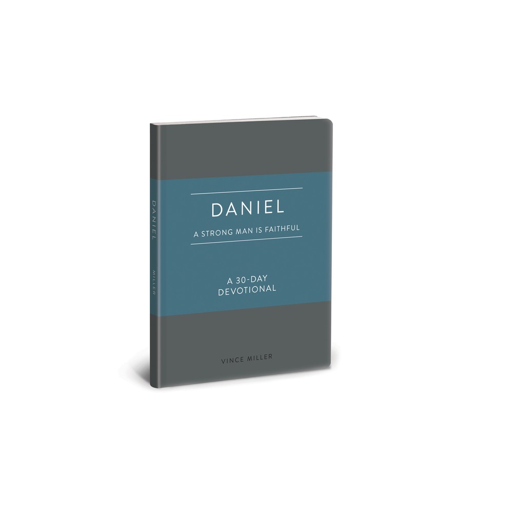 Daniel: A Strong Man Is Faithful - (Strong Man Devotionals) by Vince Miller (Leather Bound)