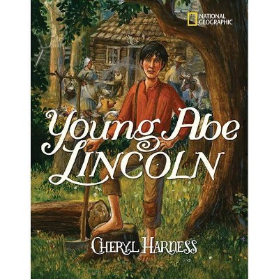 Young Abe Lincoln - by  Cheryl Harness (Paperback)