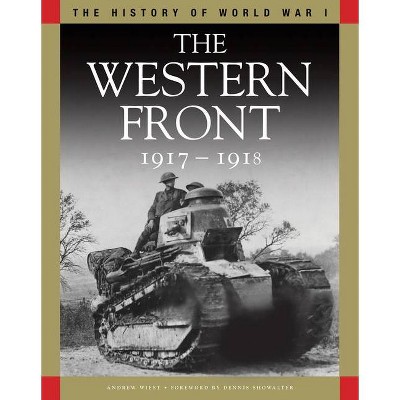 The Western Front 1917-1918 - (History of World War I) by  Andrew Wiest (Paperback)