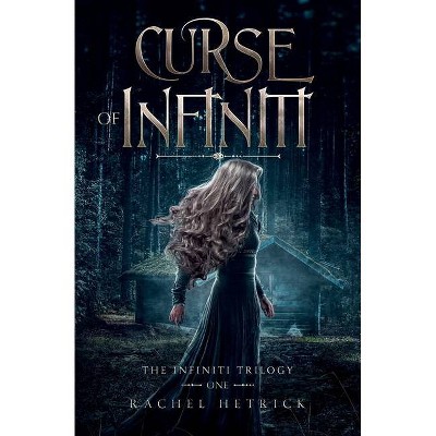 Curse of Infiniti - (The Infiniti Trilogy) by  Rachel Hetrick (Paperback)