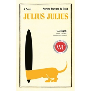Julius Julius - by  Aurora Stewart de Peña (Hardcover) - 1 of 1