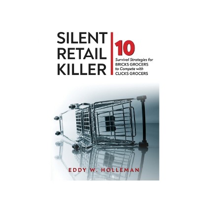 Silent Retail Killer - by  Eddy W Holleman (Paperback)