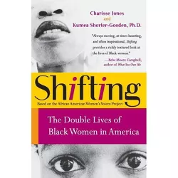Shifting - by  Charisse Jones & Kumea Shorter-Gooden (Paperback)