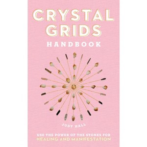 Crystal Grids Handbook - by  Judy Hall (Hardcover) - 1 of 1