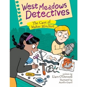 West Meadows Detectives: The Case of Maker Mischief - by  Liam O'Donnell (Paperback) - 1 of 1