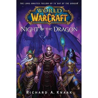 World of Warcraft: Night of the Dragon - by  Richard A Knaak (Paperback)