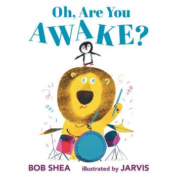 Oh, Are You Awake? - by  Bob Shea (Hardcover)