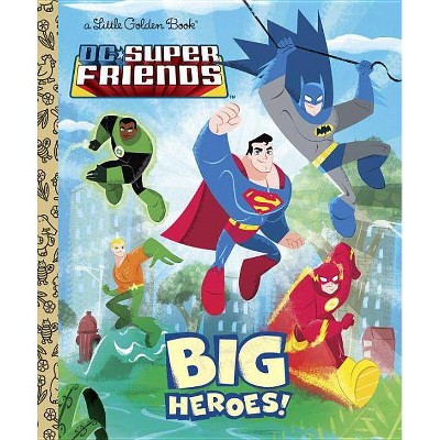 DC Super Friends: Big Heroes! - (Little Golden Book) by  Billy Wrecks (Hardcover)