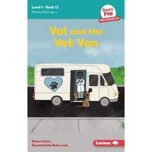 Val and the Vet Van - (Phonics Fun Decodables -- Level 1) by  Robert Sutro (Paperback) - 1 of 1