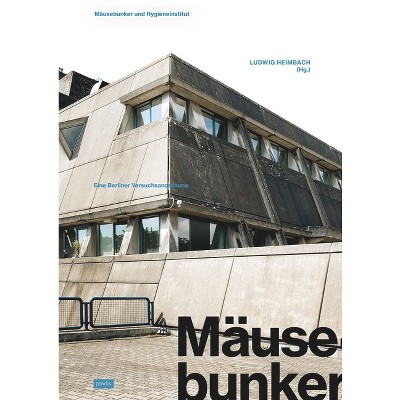 Mäusebunker Und Hygieneinstitut - by  Ludwig Heimbach (Paperback)