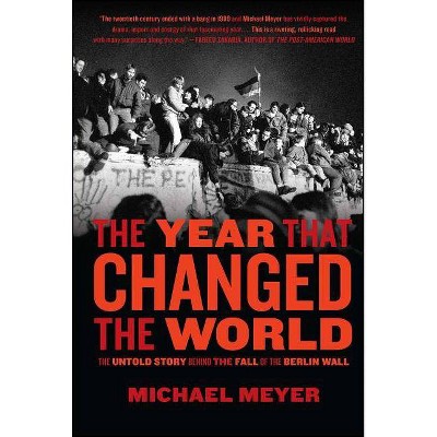 The Year That Changed the World - by  Michael Meyer (Paperback)