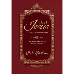 Just Jesus - by  O S Hawkins (Hardcover) - 1 of 1