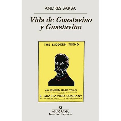 Vida de Guastavino Y Guastavino - by  Andrés Barba (Paperback)