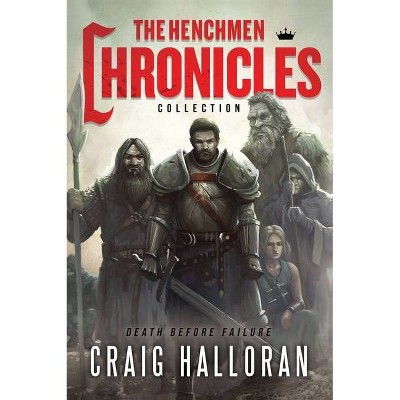 The Henchmen Chronicles Collection - (1) by  Craig Halloran (Hardcover)