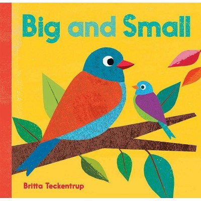 Big and Small - by  Britta Teckentrup (Board Book)