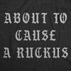 Mens Funny T Shirts About To Cause A Ruckus Sarcastic Graphic Novelty Tee For Men - Crazy Dog Men's T Shirt - 2 of 4