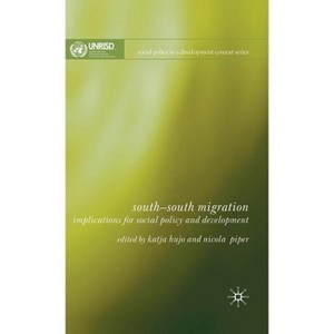 South-South Migration - (Social Policy in a Development Context) by  K Hujo & N Piper (Hardcover) - 1 of 1