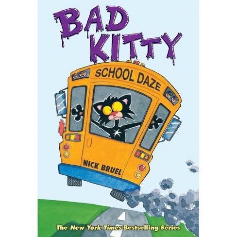 Bad Kitty School Daze (Full-Color Edition) - by  Nick Bruel (Hardcover) - image 1 of 1