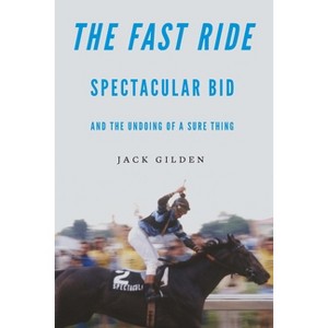 The Fast Ride - by  Jack Gilden (Hardcover) - 1 of 1